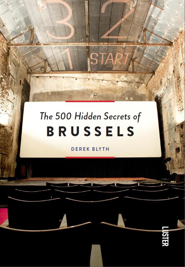 The 500 Hidden Secrets of Brussels. By Derek Blyth